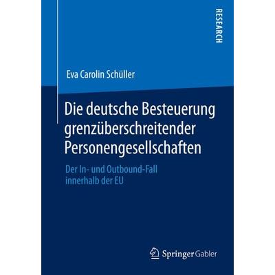 Die deutsche Besteuerung grenzüberschreitender Personengesellschaften, Taschenbuch von Eva Carolin Schüller, Springer Fachmedien Wiesbaden GmbH,