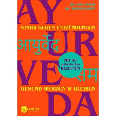 Ayurveda – stark gegen Entzündungen, Taschenbuch von Syal Kumar,Thomas Rampp, Kneipp Verlag in Verlagsgruppe Styria GmbH & Co. KG, 978-3-7088-0877-2