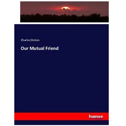 Our Mutual Friend, Fachbücher von Charles Dicken