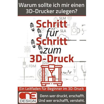 Schritt für Schritt zum 3D-Druck, Taschenbuch von ONE Design, Epubli, 978-3-565-05391-9