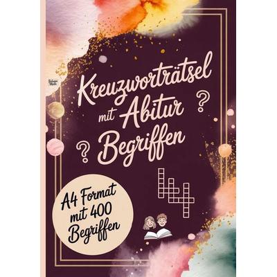 Kreuzworträtsel mit Abitur Begriffen, Taschenbuch von Belanna Media, BelannaMedia, 978-3-693-44048-3