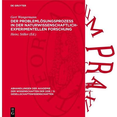 Der Problemlösungsprozeß in der naturwissenschaftlich-experimentellen Forschung, Gebundene Ausgabe von Gert Wangermann, De Gruyter, 978-3-11-272378-4