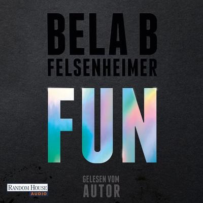 Fun - Bela B. Felsenheimer, Audio, 9783837169157