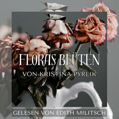 Floras Blüten - Kristina Pyrlik, Audio, 9783689833824