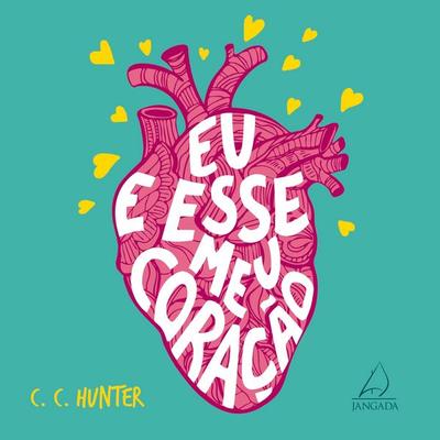 Eu e Esse Meu Coração - C. C. Hunter, Audio, 9786556220031