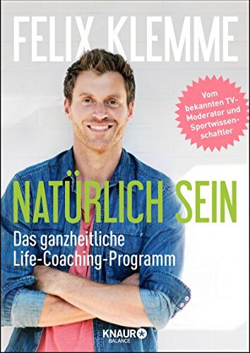 Felix Klemme - Natürlich sein: Das ganzheitliche Life-Coaching-Programm - Preis vom 18.10.2026 19:22:15 h