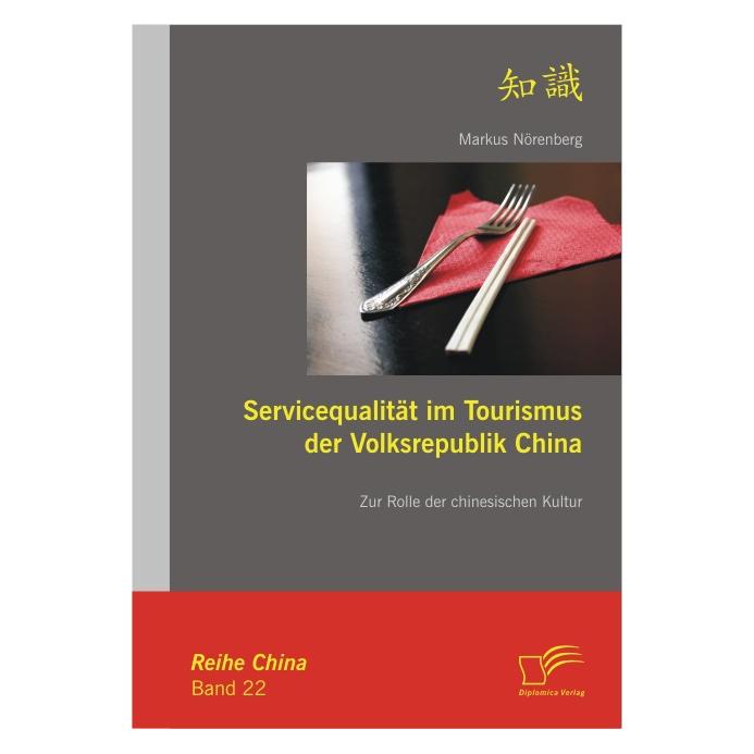 Diplomica Servicequalität im Tourismus der Volksrepublik China (Deutsch, Softcover, Markus Nörenberg) (55202785)