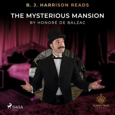 B. J. Harrison Reads The Mysterious Mansion - Honore de Balzac, Audio, 9788726574432