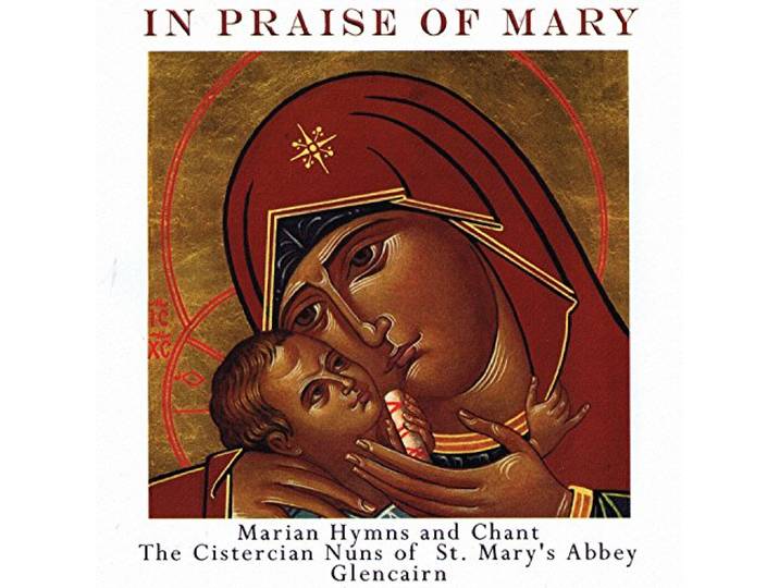 Cistercian Nuns Of St. Mary's Abbey - In Praise Of Mary