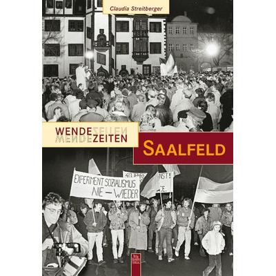 Wendezeiten Saalfeld, Taschenbuch von Claudia Streitberger, Sutton, 978-3-86680-524-8