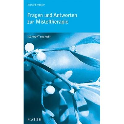 Fragen und Antworten zur Misteltherapie, Taschenbuch von Richard Wagner, Info 3, 978-3-932386-95-4