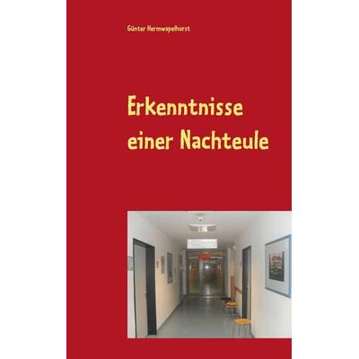 Erkenntnisse einer Nachteule, Taschenbuch von Günter Hermwapelhorst, BoD – Books on Demand, 978-3-7519-1799-5