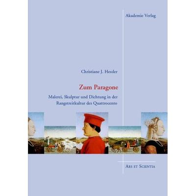 Zum Paragone, Gebundene Ausgabe von Christiane Hessler, De Gruyter, 978-3-05-006100-9
