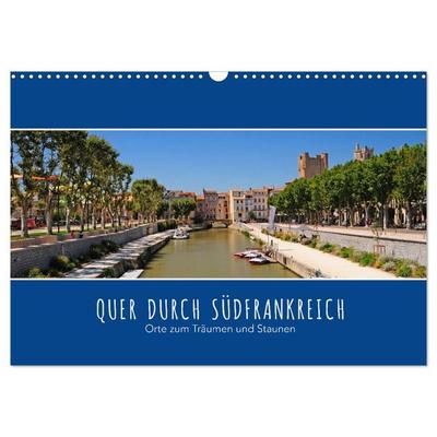 Quer durch Südfrankreich (Wandkalender 2027 DIN A3 quer), CALVENDO Monatskalender