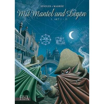 Mit Mantel und Degen, Gebundene Ausgabe von Alain Ayroles,Jean-Luc Masbou, Finix, 978-3-945270-85-1