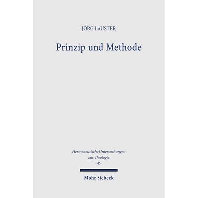 Prinzip und Methode, Gebundene Ausgabe von Jörg Lauster, Mohr Siebeck, 978-3-16-148305-9