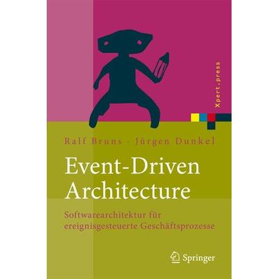 Event-Driven Architecture, Gebundene Ausgabe von Ralf Bruns,Jürgen Dunkel, Springer Berlin, 978-3-642-02438-2