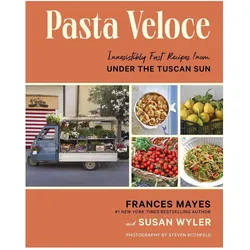 Pasta Veloce, Ratgeber von Frances Wyler Mayes, Steven Rothfield, Frances Mayes, Susan Wyler