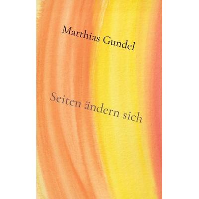 Seiten ändern sich, Taschenbuch von Matthias Gundel, BoD – Books on Demand, 978-3-696-39326-7