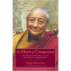 The Heart Of Compassion, Sachbücher von Dilgo Khyentse