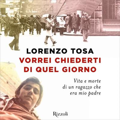 Vorrei chiederti di quel giorno - Lorenzo Tosa, Audio, 9788831813747