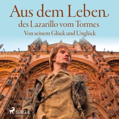 Aus dem Leben des Lazarillo vom Tormes - Von seinem Glück und Unglück (Ungekürzt) - Lazarillo de Tormes, Audio, 9788711839232