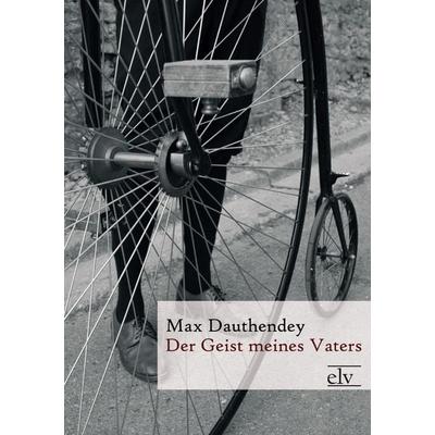 Der Geist meines Vaters, Taschenbuch von Max Dauthendey, Europäischer Literaturverlag, 978-3-86267-249-3