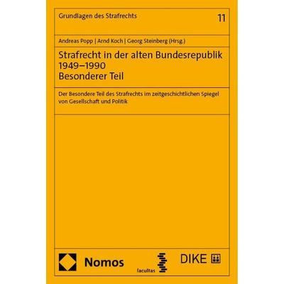 Strafrecht in der alten Bundesrepublik 1949–1990. Besonderer Teil, Gebundene Ausgabe von , Nomos, 978-3-7560-1270-1