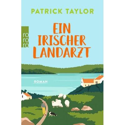 Ein irischer Landarzt, Taschenbuch von Patrick Taylor, Rowohlt Taschenbuch, 978-3-499-01328-7