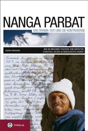 Jochen Hemmleb - Nanga Parbat. Das Drama 1970 und die Kontroverse: Wie die Messner-Tragödie zum größten Streitfall der Alpingeschichte wurde - Preis vom 04.10.2026 03:51:26 h