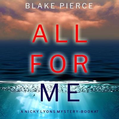 All For Me (A Nicky Lyons FBI Suspense Thriller—Book 7) - Blake Pierce, Audio, 9781094329024