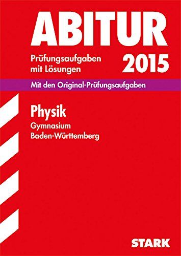Forster - Abitur-Prüfungsaufgaben Gymnasium Baden-Württemberg. Mit Lösungen: Abiturprüfung Baden-Württemberg - Physik - Preis vom 30.09.2026 09:01:18 h