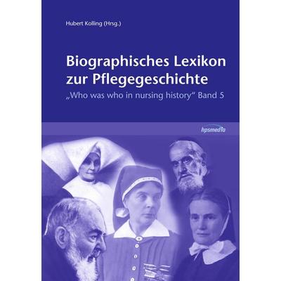 Biographisches Lexikon zur Pflegegeschichte, Taschenbuch von , BoD - Books on Demand, 978-3-9814259-1-8