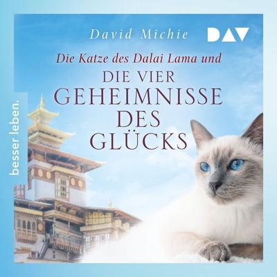 Die Katze des Dalai Lama und die vier Geheimnisse des Glücks (Band 4) - David Michie, Audio, 9783742426987