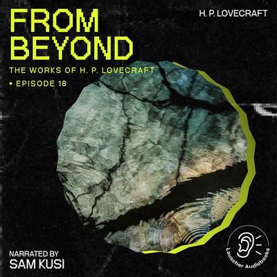 From Beyond (The Work of H. P. Lovecraft, Episode 18) - Howard Ph. Lovecraft, Audio, 9783711905888