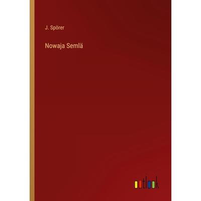 Nowaja Semlä, Taschenbuch von J. Spörer, Outlook, 978-3-368-25860-3