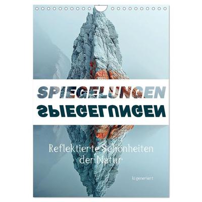 Spiegelungen - Reflektierte Schönheiten der Natur (Wandkalender 2027 DIN A4 hoch), CALVENDO Monatskalender
