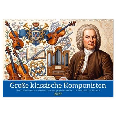 Große klassische Komponisten (Wandkalender 2027 DIN A3 quer), CALVENDO Monatskalender