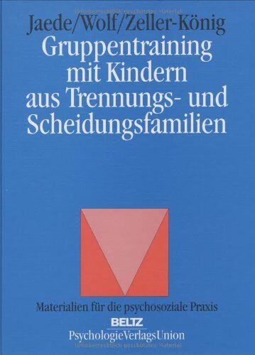 Wolfgang Jaede - Gruppentraining mit Kindern aus Trennungs- und Scheidungsfamilien (Materialien für die psychosoziale Praxis) - Preis vom 13.10.2026 11:25:28 h