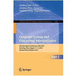 Computer Science and Educational Informatization, Fachbücher von Xianhua Song, Zeguang Lu, Dong Liu, Yi Pan, Jianhou Gan, Juxiang Zhou