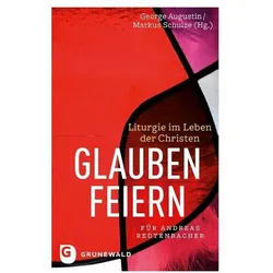 Glauben feiern, Sachbücher von Markus Schulze, George Augustin