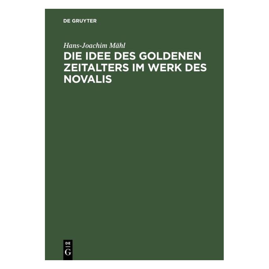 De Gruyter Mähl,H.-J.:Idee d.goldenen Zeitalters (Deutsch, Hardcover, Hans-Joachim Mähl) (67825143)