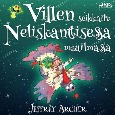 Villen seikkailu Neliskanttisessa maailmassa - Jeffrey Archer, Audio, 9788726487305