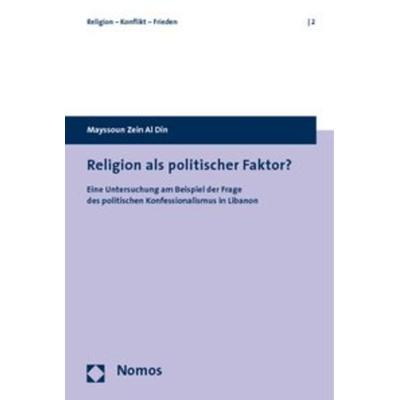 Religion als politischer Faktor?, Taschenbuch von Mayssoun Zein Al Din, Nomos, 978-3-8329-5360-7