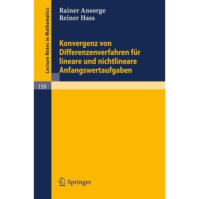 Konvergenz von Differenzenverfahren für lineare und nichtlineare Anfangswertaufgaben, Taschenbuch von Rainer Ansorge,Reiner Hass, Springer Berlin,