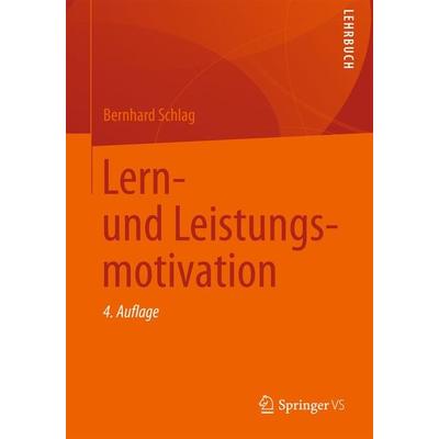 Lern- und Leistungsmotivation, Taschenbuch von Bernhard Schlag, Springer Fachmedien Wiesbaden GmbH, 978-3-531-18091-5