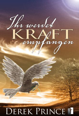 Derek Prince - Ihr werdet Kraft empfangen! - Preis vom 09.10.2026 07:28:09 h