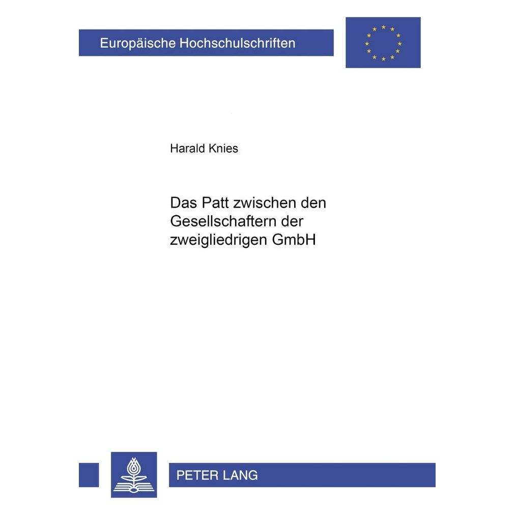 Peter Lang Das Patt zwischen den Gesellschaftern der zweigliedrigen GmbH (Deutsch, Softcover, Harald Knies) (56030949)