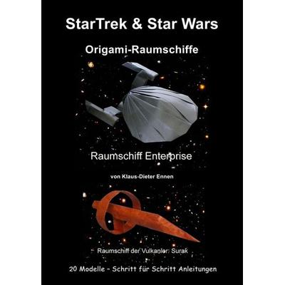 StarTrek & Star Wars - Origami-Raumschiffe, Taschenbuch von Klaus-Dieter Ennen, Epubli, 978-3-7375-1782-9