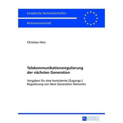 Telekommunikationsregulierung der naechsten Generation, Taschenbuch von Christian Hinz, Peter Lang GmbH, Internationaler Verlag der Wissenschaften,
